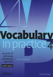 CAMBRIDGE 4.VOCABULARY IN PRACTICE (WITH TESTS), Glennis Pye - null