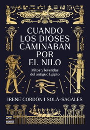 NOW BOOKS, Cuando los Dioses caminaban por el Nilo