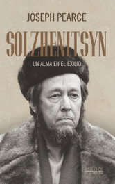 SOLZHENITSYN: UN ALMA EN EL EXILIO, Joseph Pearce - PALABRA