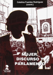 Mujer, discurso y parlamento, Catalina Fuentes Rodríguez - ALFAR EDICIONES
