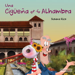 Una cigüeña en la Alhambra, Susana Rico Calleja - PREMIUM EDITORIAL