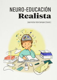 Neuro-Educación Realista, José Víctor Orón Semper - ICCE PUBLICACIONES