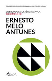 Liberdade e Coerência Cívica: Melo Antunes, Mª Inácia Rezola - ANCORA EDITORA