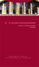 IV.Historia cristianismo: Mundo contemporaneo, Francisco Carmona - TROTTA EDITORIAL