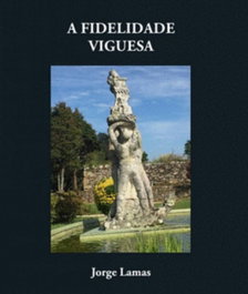 A fidelidade Viguesa, Jorge Lamas - INSTITUTO ESTUDIOS VIGUESES