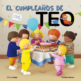 Timun Mas, El cumpleaños de Teo - Violeta Denou