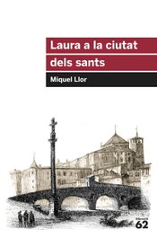 Laura a la ciutat dels sants, Miquel Llor - Edicions 62