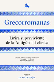 Grecorromanas. Lírica superviviente de la Antigüedad clásica, AA. VV. - ESPASA CALPE