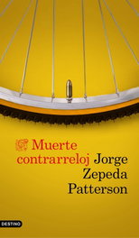Muerte contrarreloj, Jorge Zepeda Patterson - DESTINO