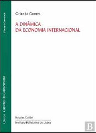 A Dinâmica da Economia Internacional, Orlando Gomes - EDIÇOES COLIBRI