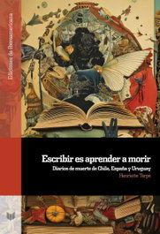 Escribir es aprender a morir, Henriette Terpe - IBEROAMERICANA - VERVUERT