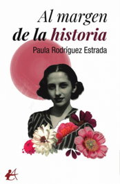 Margen de la historia, al, Paula Rodriguez Estrada - EDITORIAL ADARVE