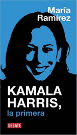 Kamala Harris: La Primera, María Ramírez - DEBATE