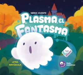 Plasma el fantasma, Nerea Vicente - HOLA MONSTRUO EDICIONES