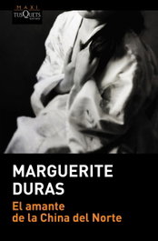 El amante de la china del norte, Marguerite Duras - TUSQUETS