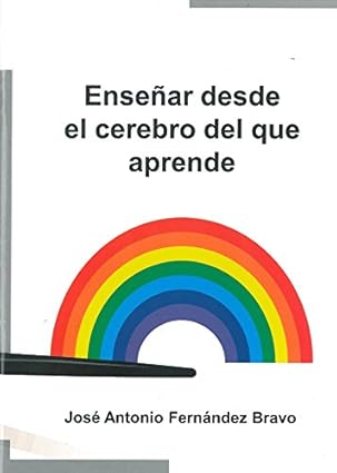 ENSEÑAR DESDE EL CEREBRO DEL QUE APRENDE, Ja Fernández Bravo - MAYEUTICA CONPA