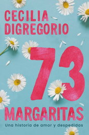 73 margaritas, Cecilia Digregorio - EDICIONES B