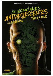 Astisendo Grupo Editorial, S.L. Los Increíbles Antiadolescentes
