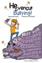 He vençut el bullying!, Emmanuelle Piquet, Lisa Mandel - JOVENTUT, EDITORIAL