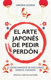 El arte japonés de pedir perdón, Hiroshi Uchida - NEWTON COMPTON