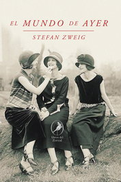El mundo de ayer, Stefan Zweig - LIBROS DEL ZORZAL