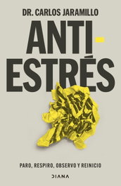 Antiestrés, Dr. Carlos Jaramillo - DIANA EDITORIAL