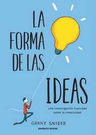 GARBUIX BOOK, La forma de las ideas, Grant Snider