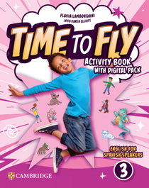 CAMBRIDGE, Time to Fly Level 3 Activity Book with Digital Pack English for Spanish Speakers - VV.AA.