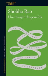 Una mujer desposeída, Shobha Rao - ALFAGUARA