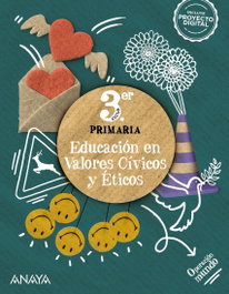 ANAYA, Educación en Valores Cívicos y Éticos 3º ciclo primaria - ANAYA