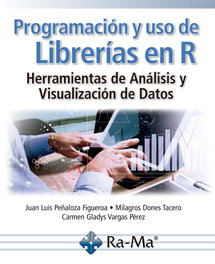 RA-MA - PROGRAMACION Y USO DE LIBRERIAS EN R. HERRAMIENTAS DE ANALISIS Y VISUALIZACION D