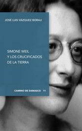 Simone Weil y los crucificados de la tierra, Jose Luis Vazquez Borau - DIGITAL REASONS