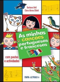 As Minhas Canções Portuguesas E Francesas, Barbara Bell / Clara Abreu Elliott - PAPA-LETRAS