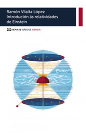 Introducción a las relatividades de Einstein, Ramón Vilalta López - XERAIS