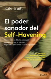 El poder sanador del Self-Havening, Kate Truitt - DIANA EDITORIAL