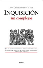 La Inquisición sin complejos, José Carlos Martín de la Hoz - SEKOTIA