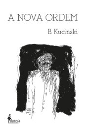 A nova ordem, Bernardo Kucinski - ALAMEDA