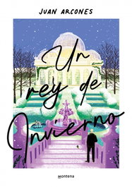 UN REY DE INVIERNO, Juan Arcones - Montena