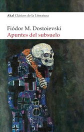 AKAL, Apuntes del subsuelo - Fiódor M. Dostoievski