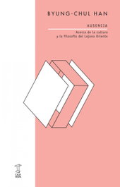 AUSENCIA, Byung-Chul Han - CAJA NEGRA