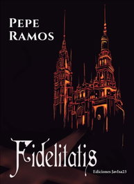FIDELITATIS, Pepe Ramos - JAVISA23 EDICIONES