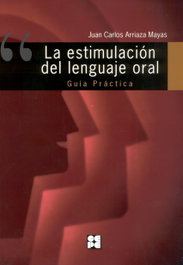Estimulacion del lenguaje oral, Juan Carlos Arriaza Mayas - CEPE
