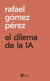 El dilema de la IA, Rafael Gómez Pérez - RIALP
