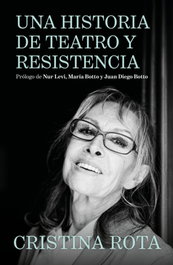 Cristina Rota. Una historia de teatro y resistencia, Cristina Rota - GRIJALBO