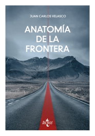Anatomía de la frontera, Juan Carlos Velasco Arroyo - TECNOS