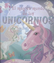 SUSAETA EDICIONES, EL MÁGICO MUNDO DE LOS UNICORNIOS, VV.AA. - SUSAETA EDICIONES