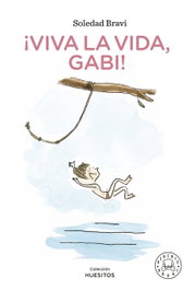 BLACKIE BOOKS, ¡Viva la vida, Gabi! - Soledad Bravi
