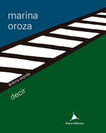 Decir, Marina Oroza - ARDORA