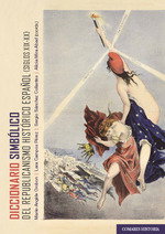 Diccionario simbólico del republicanismo histórico español (siglos XIX-XX), Marie-Angèle Orobon et al. - COMARES