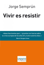 Vivir es resistir, Jorge Semprún - TUSQUETS